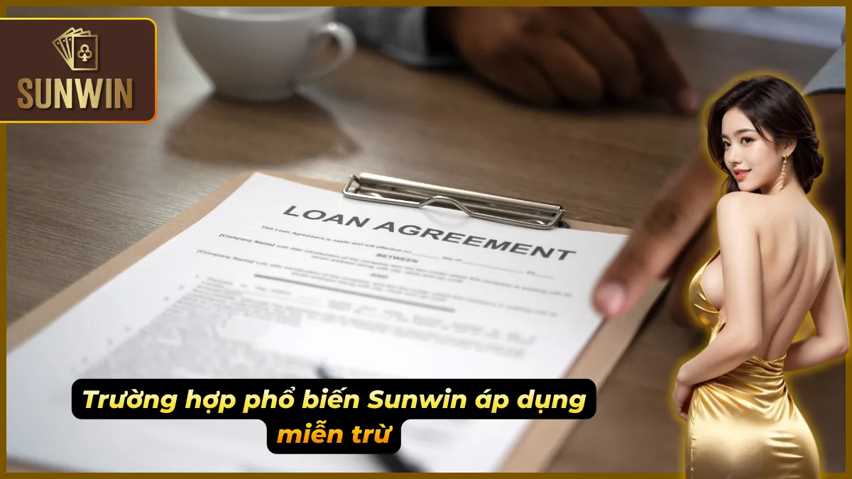 Tình huống Sunwin áp dụng miễn trừ trách nhiệm