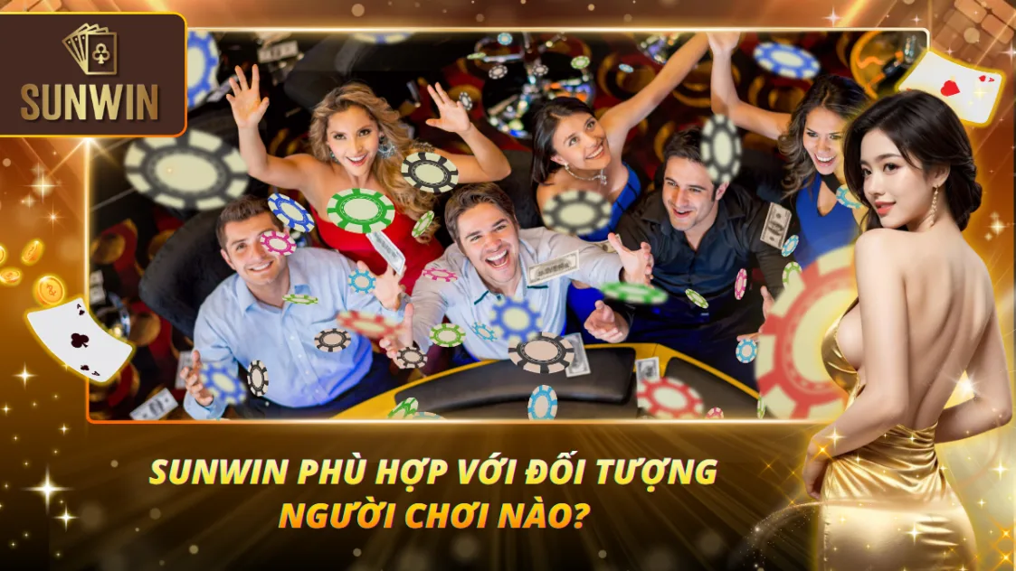 Sunwin linh hoạt đáp ứng nhu cầu của nhiều tệp người chơi